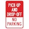 Signmission Pick-Up And Drop-Off Only No Parking Sign, Heavy-Gauge Aluminum, 12" x 18", A-1218-25237 A-1218-25237 - alternate 1